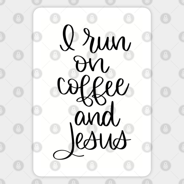 I Run on Coffee and Jesus Magnet by janiejanedesign